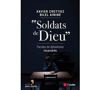 "Soldats de Dieu": Paroles de djihadistes incarcérés