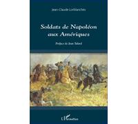 Soldats de Napoléon aux Amériques - Jean-Claude Lorblanches - L'harmattan - broché - Etude