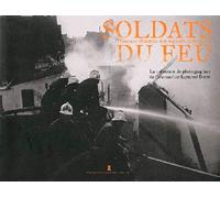 Soldats Du Feu - Histoire Illustrée Des Sapeurs-Po - Eric Deroo - Pierre De Taillac - cartonné - Essai