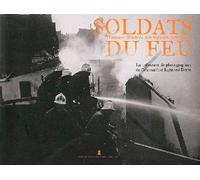 Soldats Du Feu - Histoire Illustrée Des Sapeurs-Pompiers