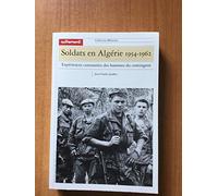 Soldats en Algérie, 1954-1962. Expériences contrastées des hommes du contingent