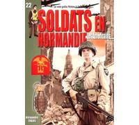 Soldats en Normandie : Les Américains: Juin - août 1944