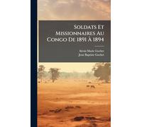Soldats Et Missionnaires Au Congo De 1891 Ã 1894
