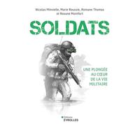 Soldats – Une plongée au coeur de la vie militaire – Groupe Eyrolles