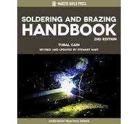 Soldering and Brazing Handbook: Practical Information and Useful Exercises for the Small Shop