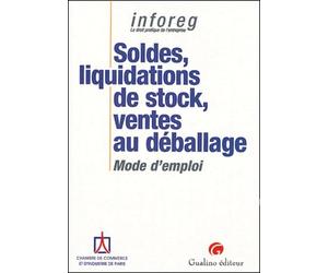 SOLDES - LIQUIDATIONS DE STOCK - VENTES AU DÉBALLAGE : MODE D'EMPLOI