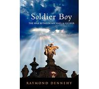 Soldier Boy: The War Between Michael and Lucifer