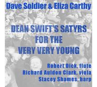 Soldier, Dave / Carthy, Eliza - Dean Swift's Satyrs for The Very Young