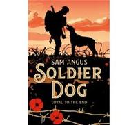 Soldier Dog by Sam Angus Inconnu (Auteur)