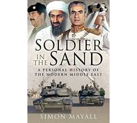 Soldier in the Sand: A Personal History of the Modern Middle East