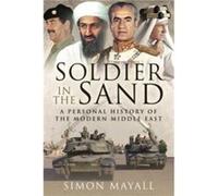 Soldier in the Sand by Simon Mayall KBE CB Simon Mayall KBE CB (Auteur)