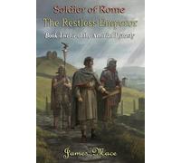 Soldier of Rome: The Restless Emperor