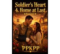 Soldier’s Heart 4. Home at Last