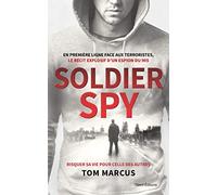Soldier Spy: Le récit explosif d'un espion du MI5