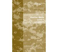 Soldier Training Publication STP 21-1-SMCT Soldier’s Manual of Common Tasks Warrior Skills Level 1 September 2017