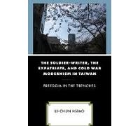 Soldier-Writer, The Expatriate, And Cold War Modernism In Taiwan