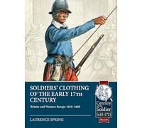 Soldiers Clothing of the Early 17th Century: Britain and Western Europe 1618-1660