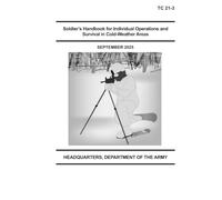 Soldier's Cold-Weather Survival Handbook TC 21-3 September 2025 Small Pocket Size Edition (5 x 6"): September 2025 Pocket Edition