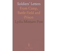 Soldiers' Letters: From Camp, Battle-Field and Prison