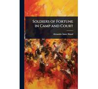 Soldiers of Fortune in Camp and Court