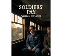 Soldiers' Pay: by William Faulkner