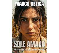 Sole Amaro: Una storia vera di terra, sangue e libertà
