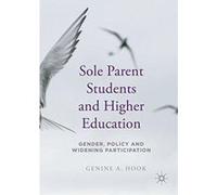 Sole Parent Students and Higher Education: Gender, Policy and Widening Participation - [Version Originale] Inconnu (Auteur)