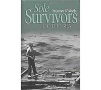 Sole Survivors of the Sea, Bluejacket Books Series James E. Wise (Auteur)