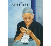 Soledad Tito (Auteur), Tito (Dessinateur), Tito (Scénario), Hélène Dauniol-Remaud (Traduction)