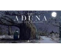 Soleil Aduna - Monde visible / monde invisible