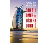 Soleil amer du desert oublie - Gérard Muller - Presses Litteraires - broché - Roman