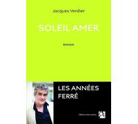 Soleil amer - Jacques Verdier - Anne Carriere Eds - broché - Roman