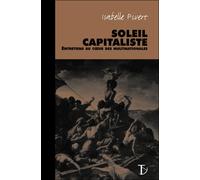 Soleil capitaliste Entretiens au coeur des multinationales - Isabelle Pivert - Du Sextant - broché - Essai