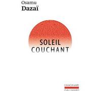 Soleil couchant Osamu Dazai (Auteur), Gaston Renondeau (Traduction), Hélène De Sarbois (Traduction)