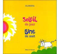 Soleil de jour, lune de nuit - Elzbieta - Rouergue - broché - Album jeunesse dès 3 ans