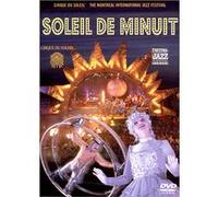 Le Cirque Du Soleil - Soleil De Minuit