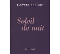 Jacques Prévert – Soleil de nuit – Édité par Arnaud Laster – Gallimard – Broché