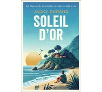 Soleil d'Or - Jacky Durand - Flammarion - broché - Roman