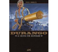 Soleil durango tome 6 - le destin d'un desperado