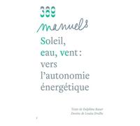 Soleil, eau, vent : vers l'autonomie énergétique