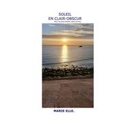 Soleil en clair-obscur Pour ne plus tomber dans le trou - Marie Elle - Librinova - broché - Roman
