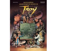 SOLEIL Encyclopédie anarchique du monde de Troy tome 3 - le bestiaire