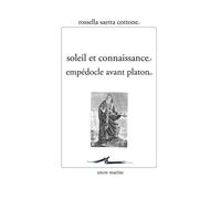 Soleil et Connaissance Empédocle avant Platon - Rossella Saetta Cottone - Encre Marine - broché - Etude