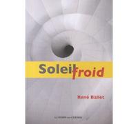 Soleil froid - René Ballet - Le Temps Des Cerises - broché - Roman