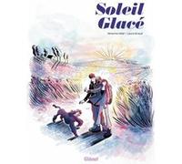 Soleil glacé Séverine Vidal (Auteur), Laura Giraud (Dessinateur)