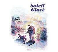 Séverine Vidal – Soleil glacé – Bande dessinée – Cartonné – Glénat