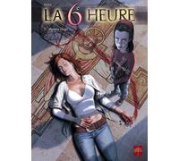 Soleil La 6ème Heure Tome 1 ; Dernier Corps