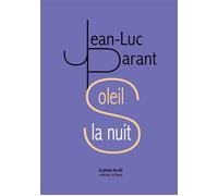Soleil la nuit - Jean-Luc Parant - Presses Du Reel - broché - Poésie