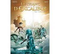 SOLEIL le chant d'excalibur tome 1 - le réveil de merlin
