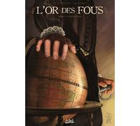 SOLEIL l'or des fous tome 1 - L'Expédition